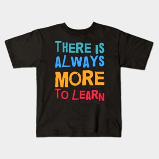 Always More to LEARN Kids T-Shirt